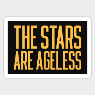 The Stars Are Ageless Sticker